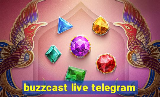 buzzcast live telegram